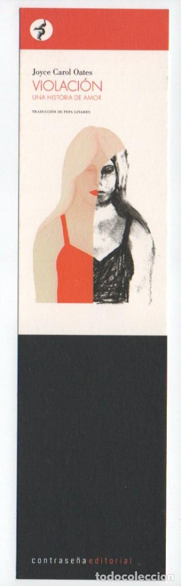 Collectables Bookmark: MARCAPAGINAS. VIOLACI&Oacute;N, UNA HISTORIA DE AMOR. JOYCE CAROL OATES. CONTRASE&Ntilde;A EDITORIAL.