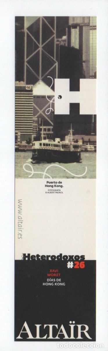 Collectables Bookmark: MARCAPAGINAS. HETERODOXOS 26 - ALTA&Iuml;R - DIAS DE HONG KONG. XAVI MORET