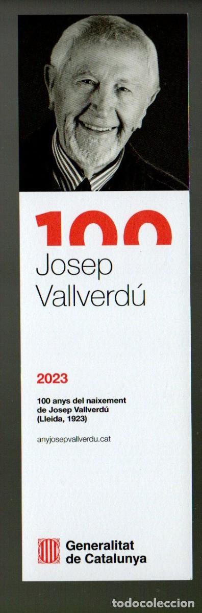 Collezionismo Segnalibri: MARCAPAGINAS. JOSEP VALLVERD&Uacute;. GENERALITAT DE CATALUNYA 2023, (100 ANYS DEL NAIXEMENT)