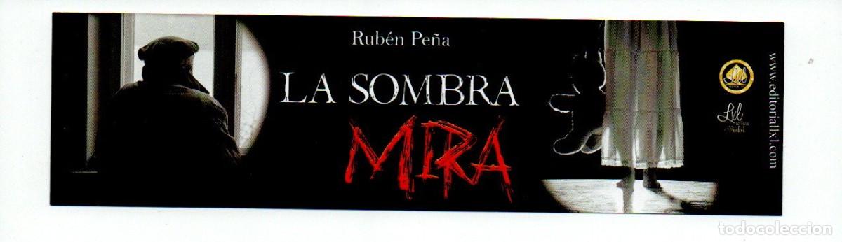 Coleccionismo Marcap&aacute;ginas: MARCAPAGINAS, LA SOMBRA MIRA. RUBEN PE&Ntilde;A. EDITORIAL LYL
