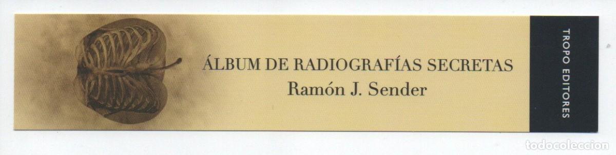 Sammeln von Lesezeichen: MARCAPAGINAS, ALBUM DE RADIOGRAFIAS SECRETAS. RAM&Oacute;N J. SENDER. TROPO EDITORES.
