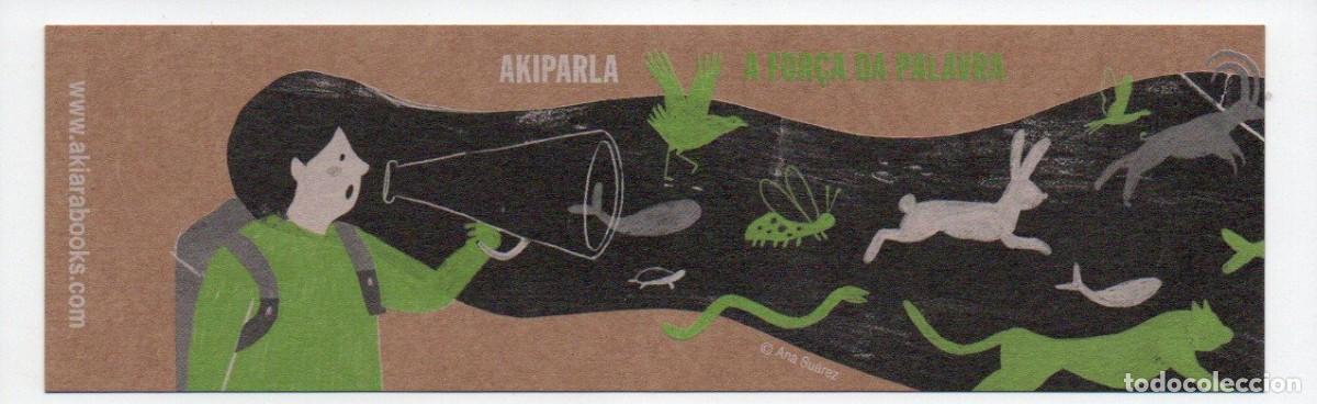 Sammeln von Lesezeichen: MARCAPAGINAS, A FOR&Ccedil;A DA PALAVRA. AKIPARLA. AKIARA BOOKS.