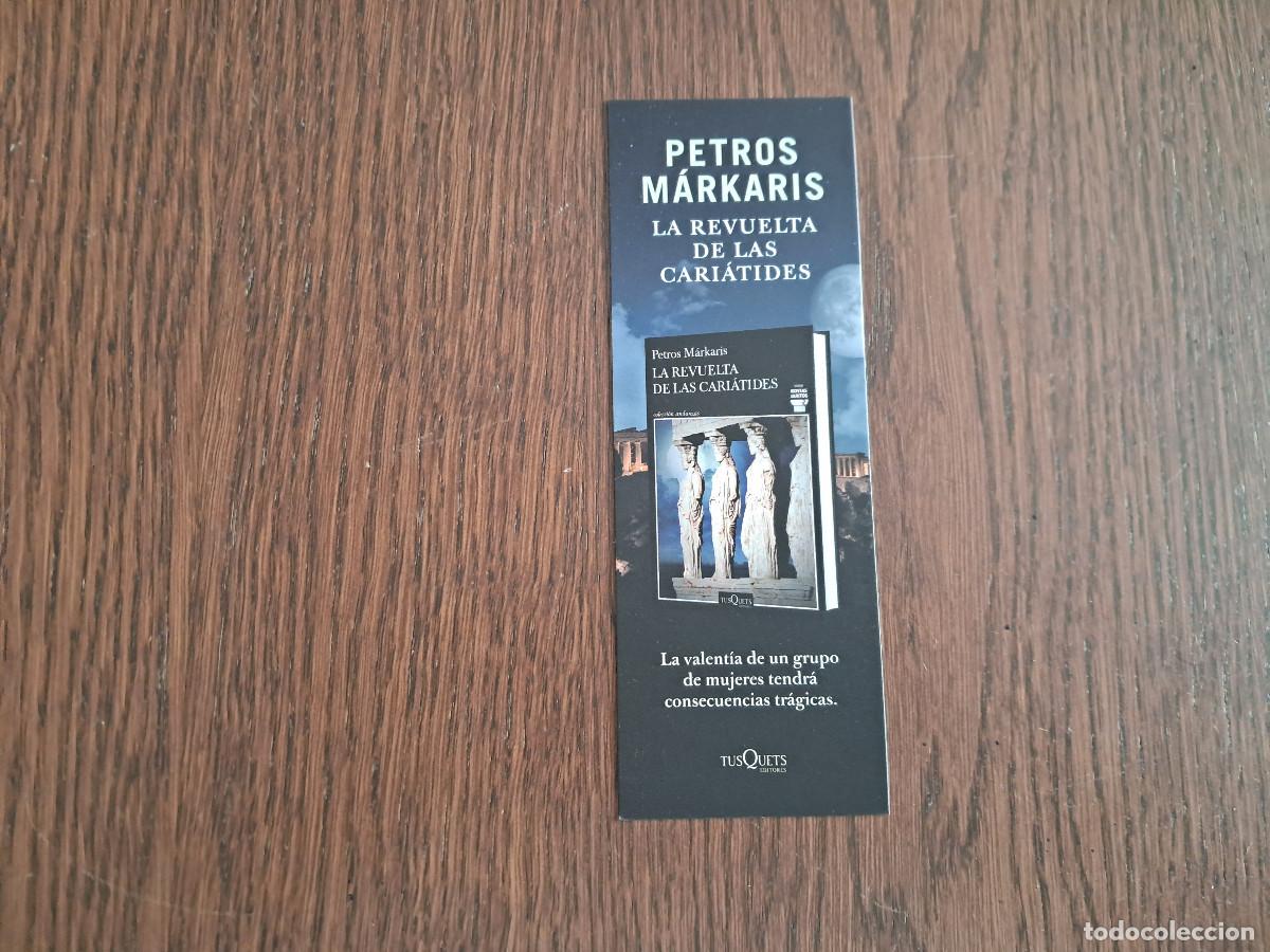 Coleccionismo Marcap&aacute;ginas: marcap&aacute;ginas, punto de libro, La revuelta de la Cari&aacute;tides, Petros M&aacute;rkaris. Tusquets.