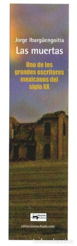 Coleccionismo Marcap&aacute;ginas: MARCAPAGINAS, LAS MUERTAS. JORGE IBARG&Uuml;ENGOITIA. EDITORIAL MACHADO.