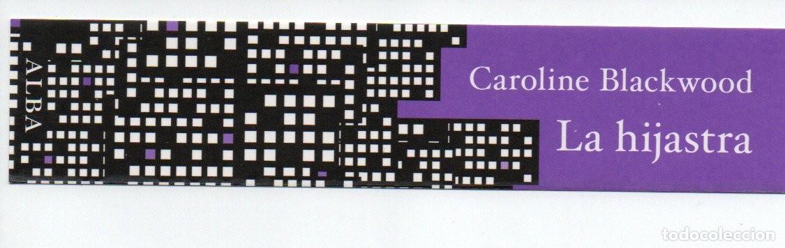 Collectables Bookmark: MARCAPAGINAS, LA HIJASTRA. CAROLINE BLACKWOOD. ALBA