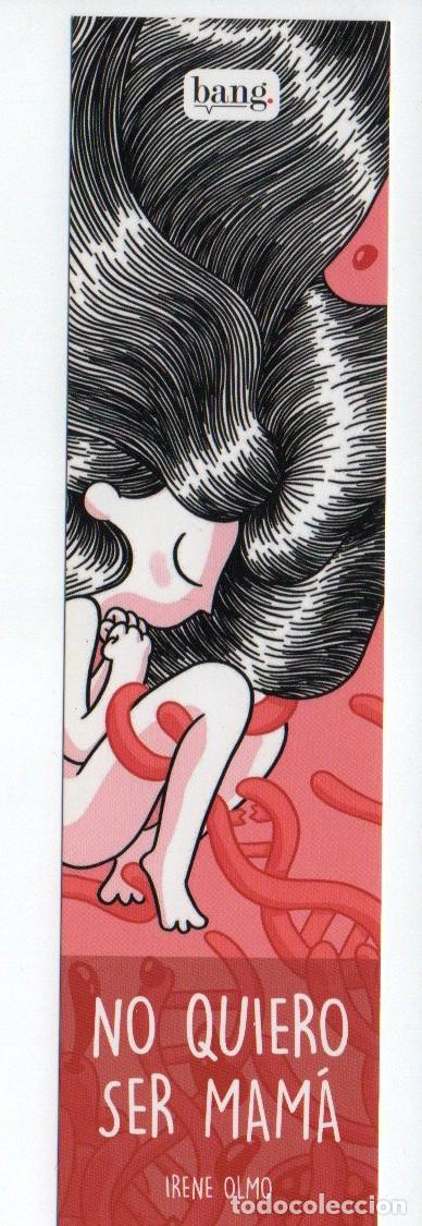 Collectables Bookmark: MARCAPAGINAS, NO QUIERO SER MAM&Aacute;. IRENE OLMO. BANG.