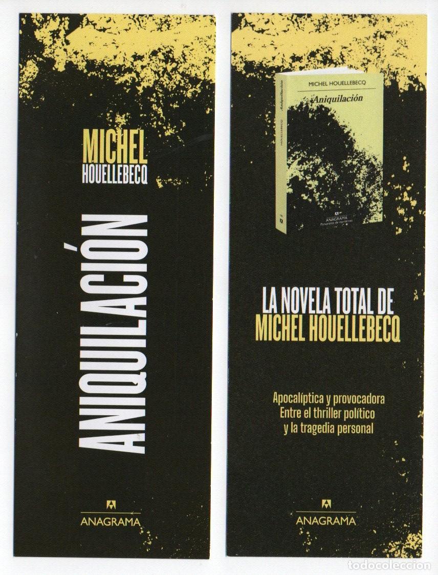 Collectables Bookmark: MARCAPAGINAS, ANIQUILACI&Oacute;N. MICHEL HOUELLEBECQ. ANAGRAMA.