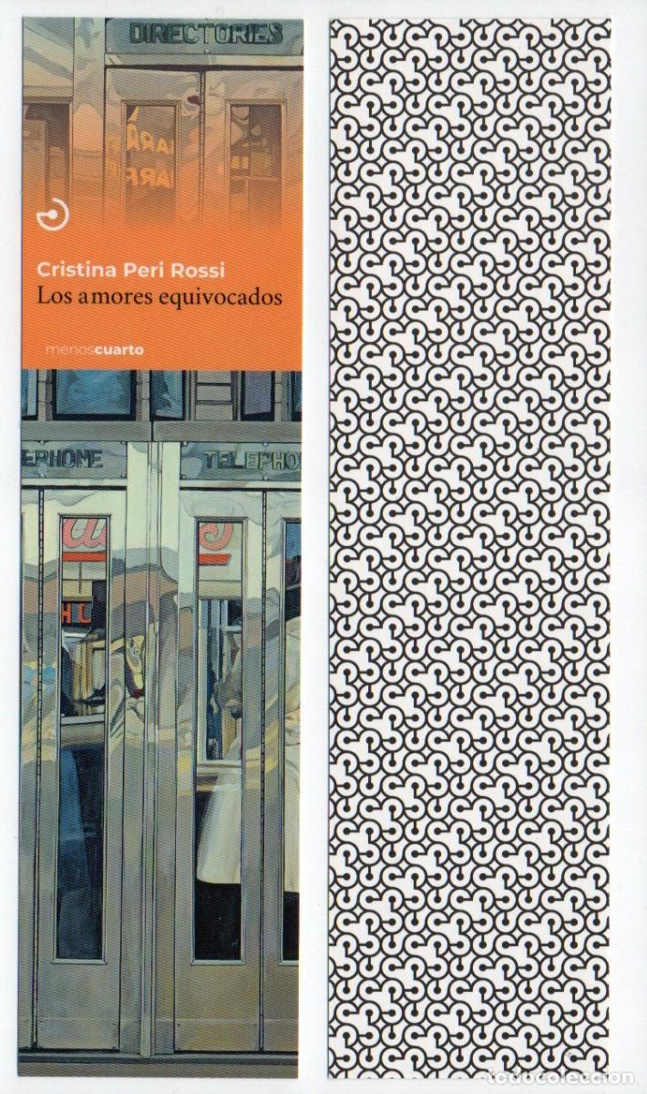 Collectables Bookmark: MARCAPAGINAS, LOS AMORES EQUIVOCADOS. CRISTINA PERI ROSSI. MENOS CUARTO.