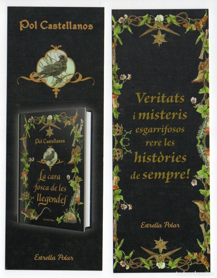 Collectables Bookmark: MARCAPAGINAS, LA CARA FOSCA DE LES LLEGENDES. POL CASTELLANOS. ESTRELLA POLAR.