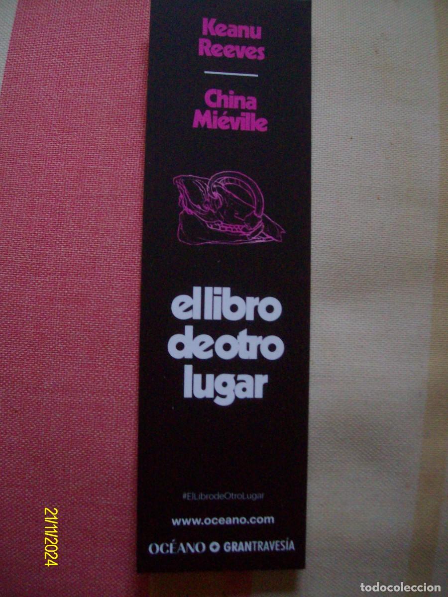 Sammeln von Lesezeichen: MARCAPAGINAS EL LIBRO DE OTRO LUGAR KEANU REEVES CHINA MIEVILLE EDICIONES OCEANO GRAN TRAVESIA