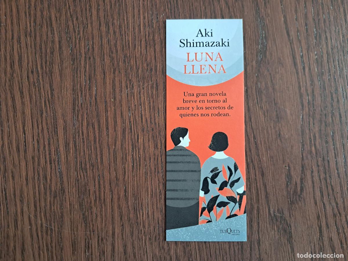 Collectionnisme Marque-pages: marcap&aacute;ginas, punto de libro, Luna llena, Aki Shimazaki. Tusquets.