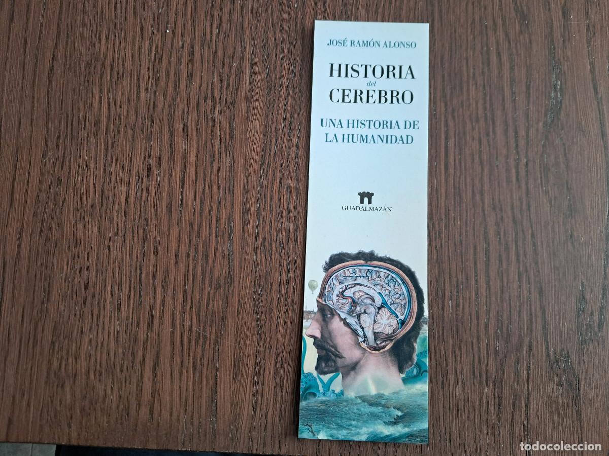 Sammeln von Lesezeichen: marcap&aacute;ginas, punto de libro, la historia del cerebro, Jos&eacute; Ram&oacute;n Alonso. Guadalmaz&aacute;n.