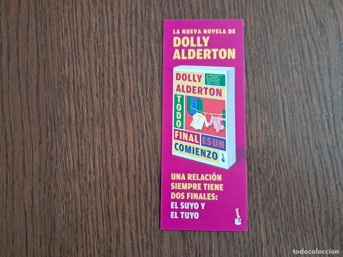 Sammeln von Lesezeichen: marcap&aacute;ginas, punto de libro, todo final es un comienzo, Dolly Alderton. booket