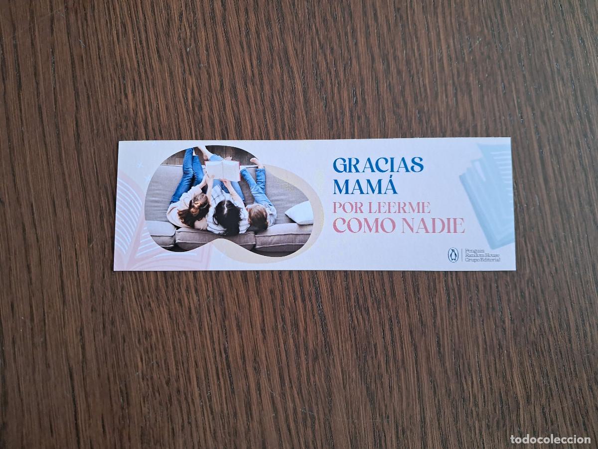 Sammeln von Lesezeichen: marcap&aacute;ginas, punto de libro, gracias mam&aacute;, por leerme como nadie. Penguin Random house.