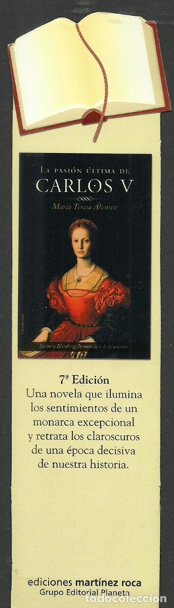Coleccionismo Marcap&aacute;ginas: Marcap&aacute;ginas - La pasi&oacute;n &uacute;tima de Carlos V de Mar&iacute;a Teresa &Aacute;lvarez. Edic. Martinez Roca. Planeta