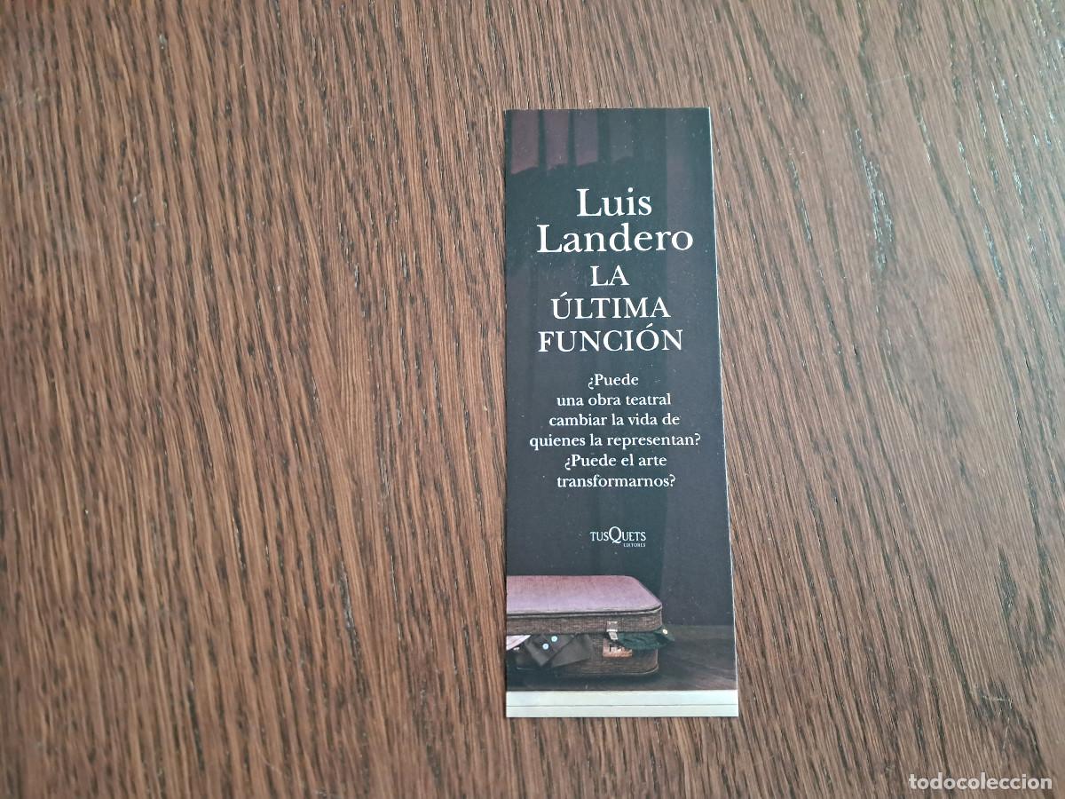 Coleccionismo Marcap&aacute;ginas: marcap&aacute;ginas, punto de libro, La &uacute;ltima funci&oacute;n, Luis Landero. Tusquets.