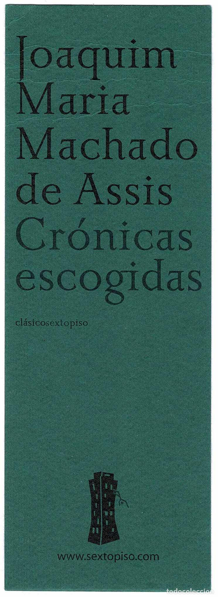 Collectionnisme Marque-pages: Marcap&aacute;ginas Cr&oacute;nicas escogidas de Joaquim Mar&iacute;a Machado. Sexto Piso