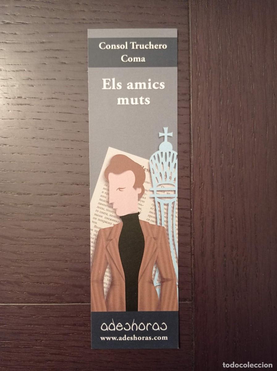 Coleccionismo Marcap&aacute;ginas: MARCAP&Aacute;GINAS. ADESHORAS. CONSOL TRUCHERO COMA. ELS AMICS MUTS