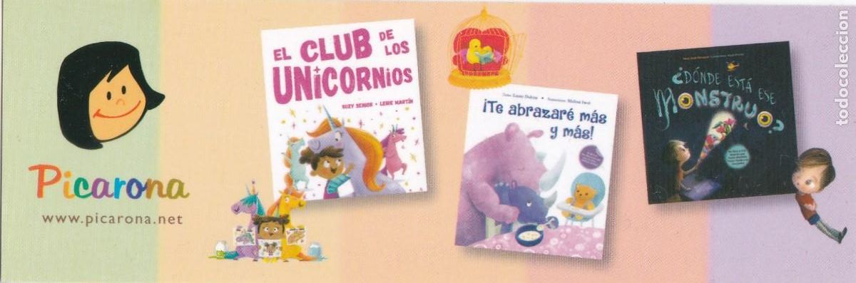 Collectables Bookmark: MARCAPAGINA PICARONA. EL CLUB DE LOS UNICORNIOS. &iexcl;TE ABRAZAR&Eacute; M&Aacute;S Y M&Aacute;S!. &iquest;D&Oacute;NDE EST&Aacute; ESE MONSTRUO?