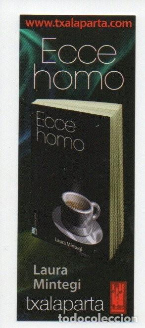 Collezionismo Segnalibri: MARCAPAGINAS, TXALAPARTA. ECCE HOMO. LAURA MINTEGI.