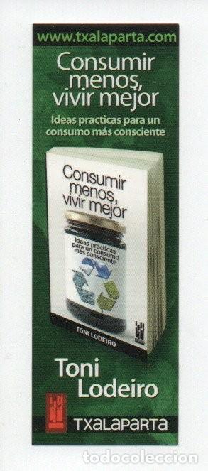 Collezionismo Segnalibri: MARCAPAGINAS, TXALAPARTA. CONSUMIR MENOS, VIVIR MEJOR. TONI LODEIRO.