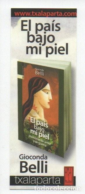 Collezionismo Segnalibri: MARCAPAGINAS, TXALAPARTA. EL PAIS BAJO MI PIEL. GIOCONDA BELLI.