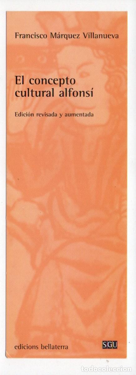 Collectables Bookmark: MARCAPAGINAS, EL CONCEPTO CULTURAL ALFONS&Iacute;. FRANCISCO M&Aacute;RQUEZ VILLANUEVA. EDICIONS BELLATERRA.