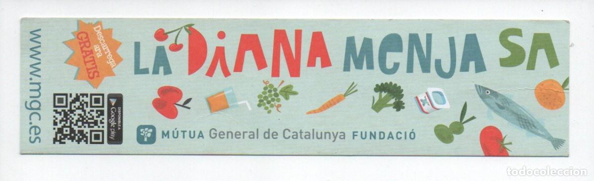 Collectables Bookmark: MARCAPAGINAS, LA DIANA MENJA SA. MUTUA GENERAL DE CATALUNYA FUNDACI&Oacute;.