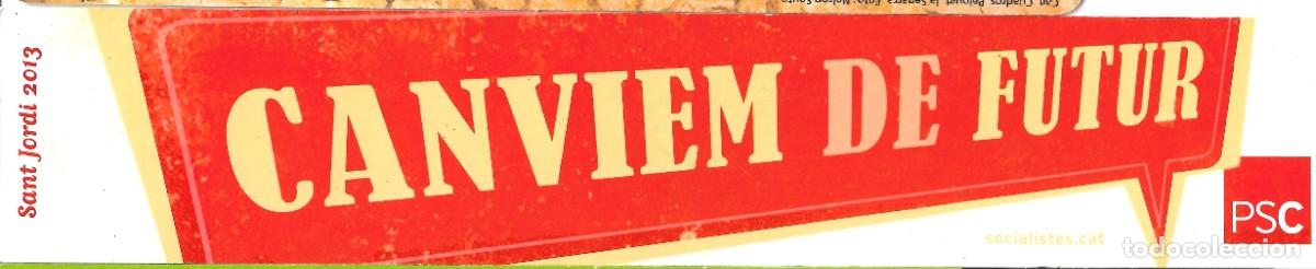Coleccionismo Marcap&aacute;ginas: PUNTO DE LIBRO DEDICADO A SANT JORDI DE 2013, PSC ESLOGAN CANVIEM DE FUTUR