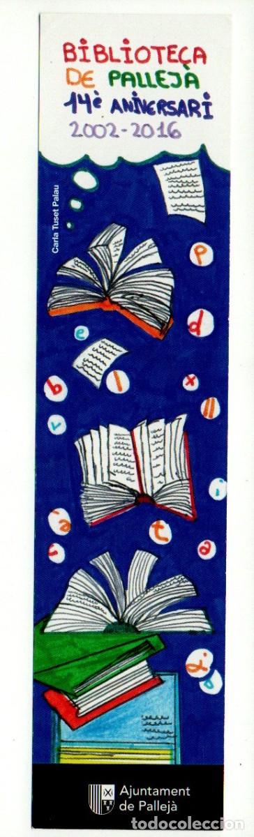 Sammeln von Lesezeichen: MARCAPAGINAS, 14 ANIVERSARIO - BIBLIOTECA DE PALLEJA 2002- 2016.