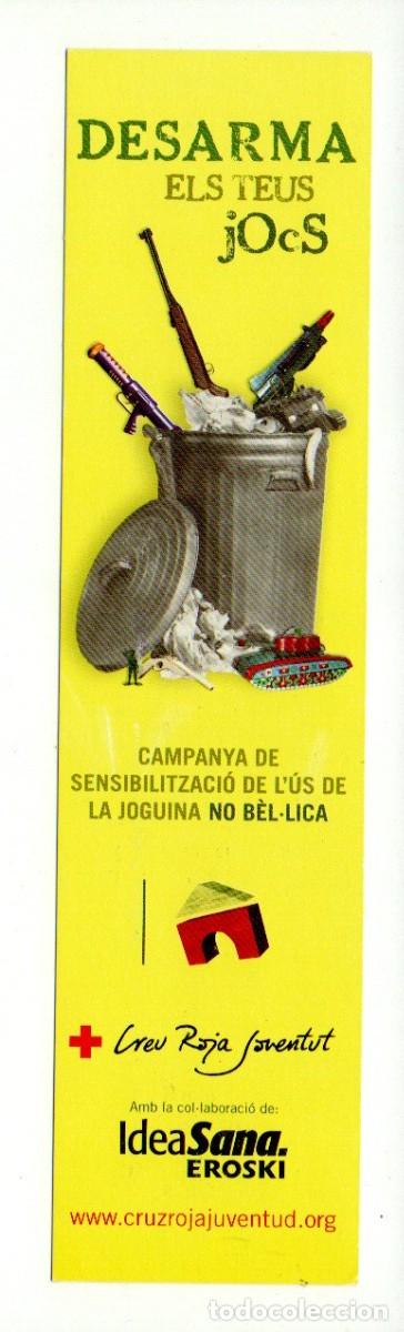 Sammeln von Lesezeichen: MARCAPAGINAS, DESARMA ELS TEUS JOCS. CREU ROJA JOVENTUT. EROSKI.