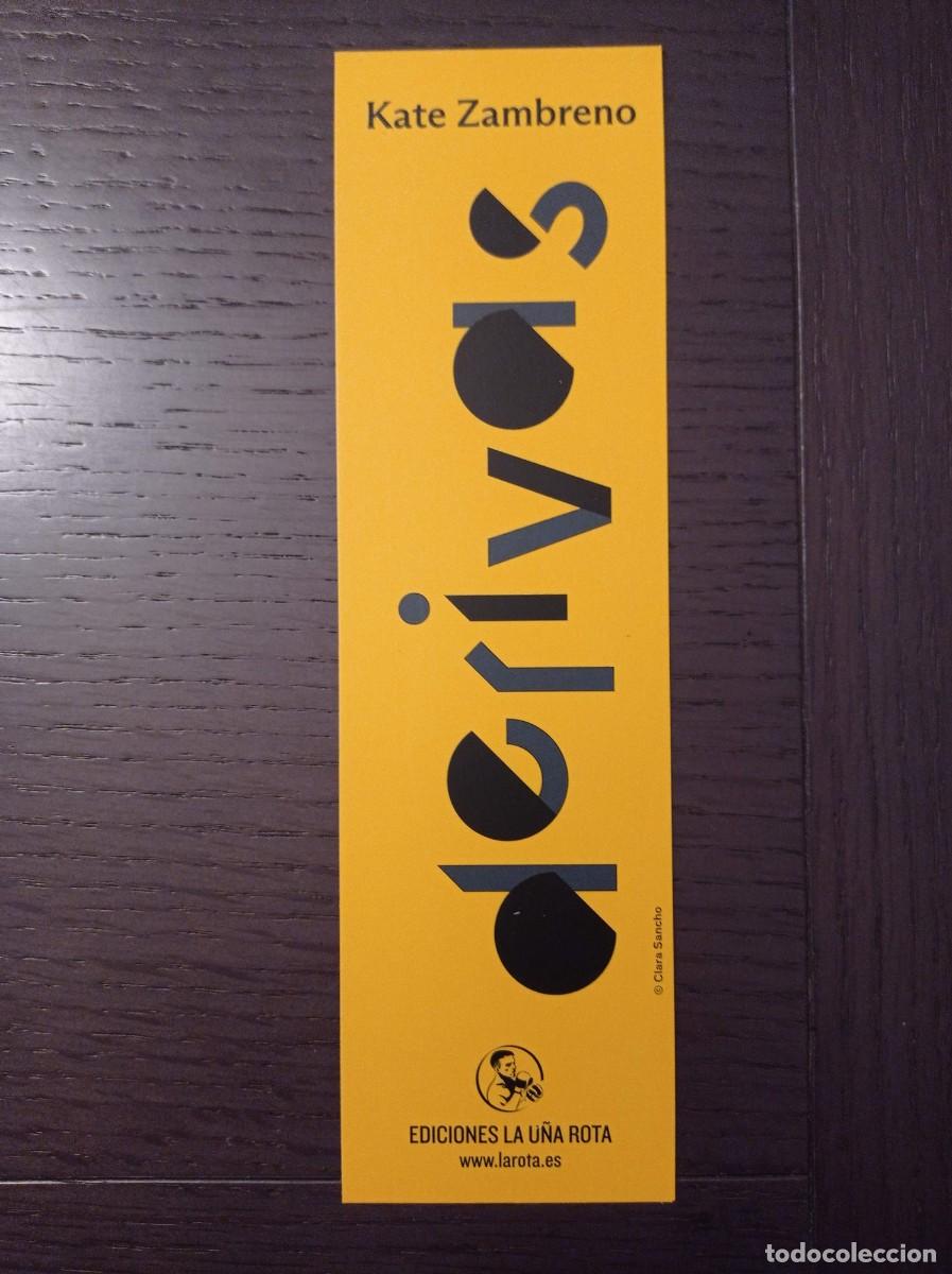 Sammeln von Lesezeichen: MARCAP&Aacute;GINAS. EDICIONES LA U&Ntilde;A ROTA. KATE ZAMBRANO. DERIVAS
