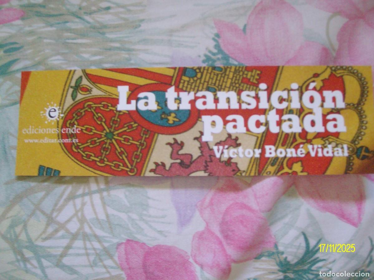 Coleccionismo marcap&aacute;ginas: MARCAPAGINAS LA TRANSICION PACTADA VICTOR BONE VIDAL EDICIONES ENDE - Foto 1