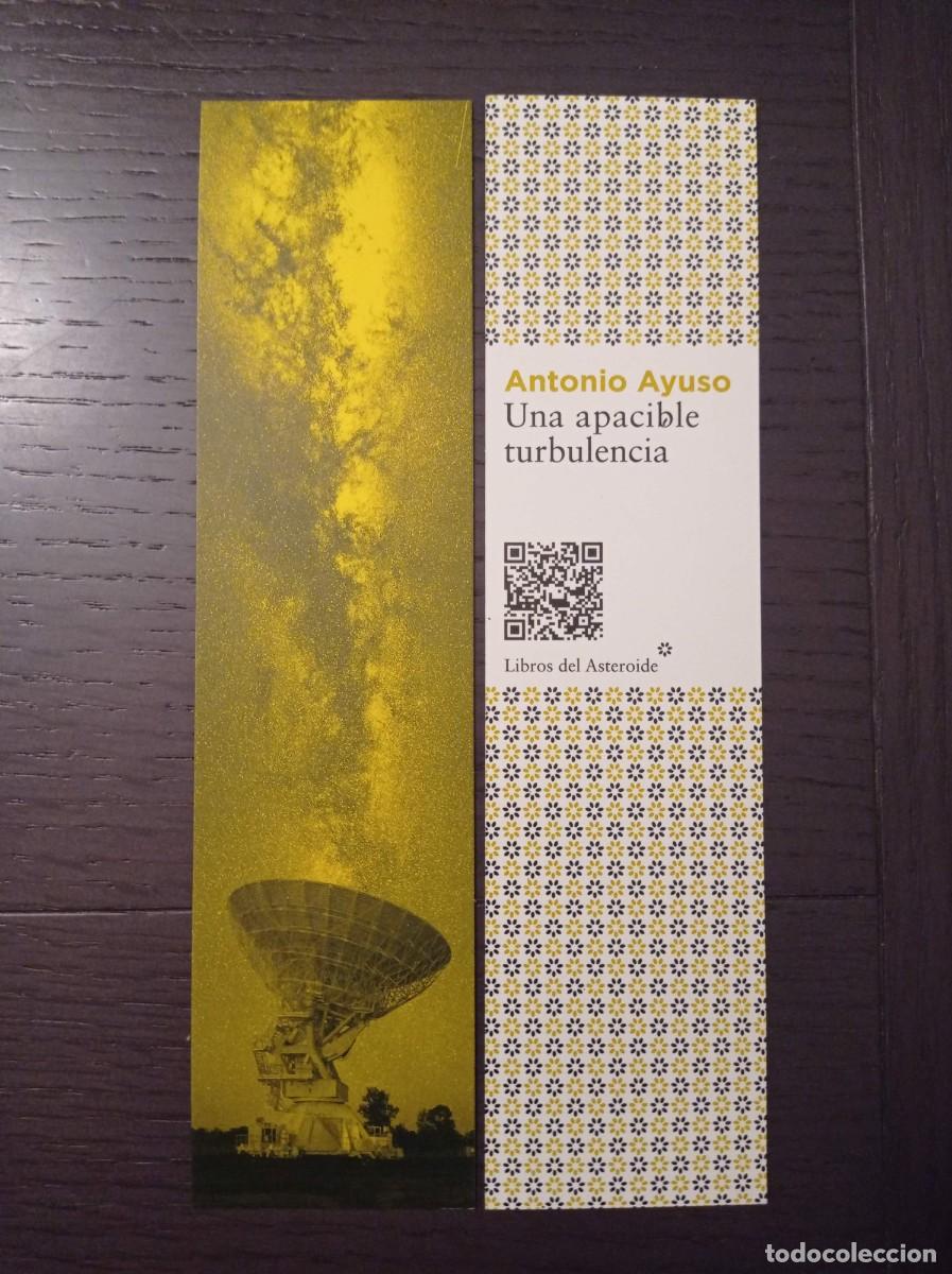 Coleccionismo Marcap&aacute;ginas: MARCAP&Aacute;GINAS. LIBROS DEL ASTEROIDE. ANTONIO AYUSO. UNA APACIBLE TURBULENCIA