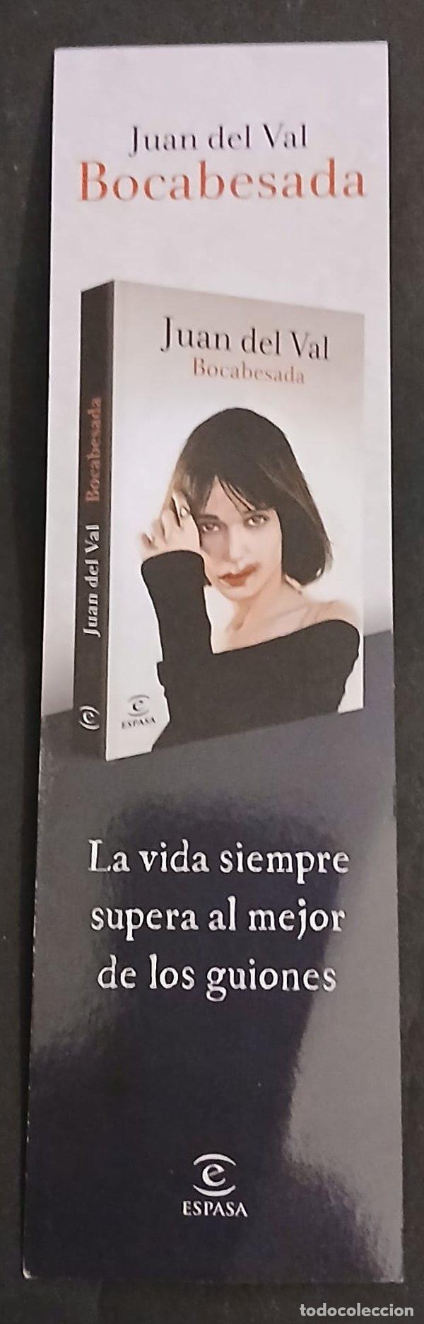 Coleccionismo marcap&aacute;ginas: Marcap&aacute;ginas -JUAN DEL VAL - BOCA BESADA - ESPASA - Foto 2