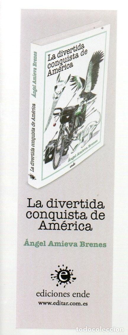 Coleccionismo Marcap&aacute;ginas: MARCAPAGINAS, LA DIVERTIDA CONQUISTA DE AMERICA. ANGEL AMIEVA BRENES. EDICIONES ENDE.