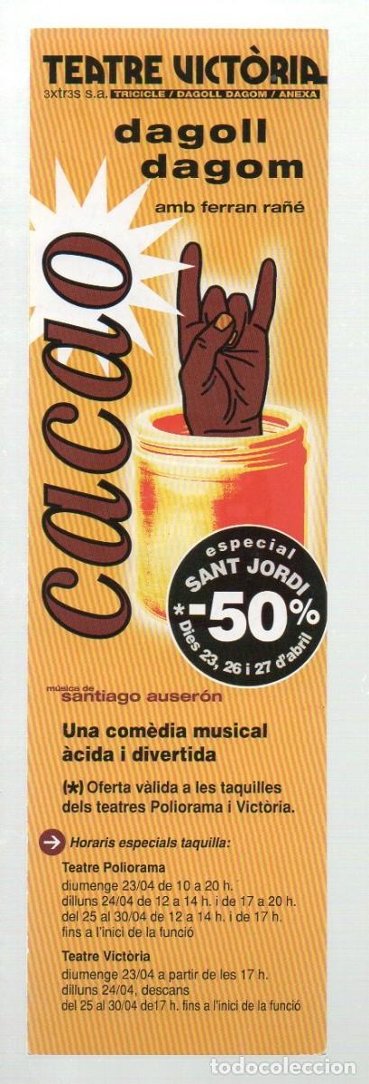 Coleccionismo Marcap&aacute;ginas: MARCAPAGINAS, CACAO - DAGOLL DAGOM. TEATRE VICT&Ograve;RIA. T'ESTIMO, ETS PERFECTE... TEATRE POLIORAMA.