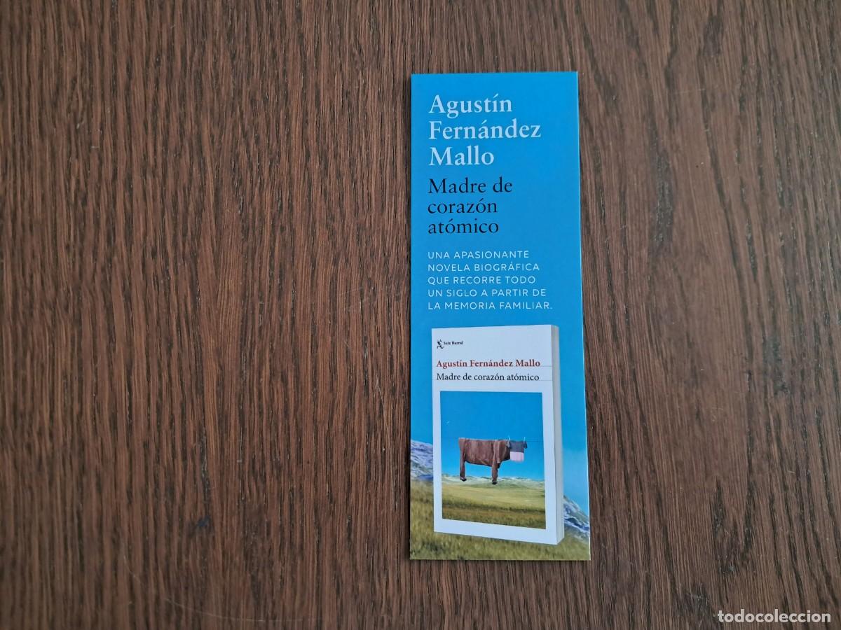 Coleccionismo Marcap&aacute;ginas: marcap&aacute;ginas, punto de libro, Madre de coraz&oacute;n at&oacute;mico, Agust&iacute;n Fern&aacute;ndez Mallo. Seix Barral.