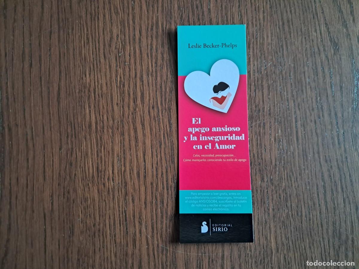 Coleccionismo Marcap&aacute;ginas: marcap&aacute;ginas, punto de libro,El apego ansioso y la inseguridad en el amor,Leslie Becker-Phelps.Sirio