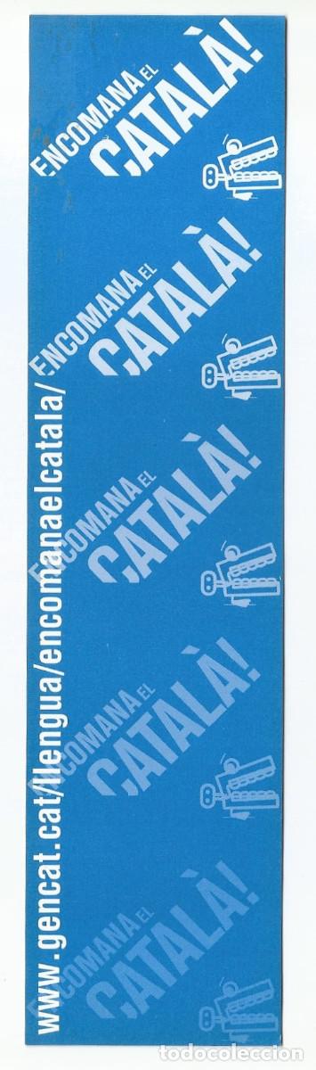 Coleccionismo Marcap&aacute;ginas: MARCAP&Aacute;GINAS / PUNTO DE LIBRO - ENCOMANA EL CATAL&Agrave;, CONSORCI PER A LA NORMALITZACI&Oacute; LING&Uuml;&Iacute;STICA