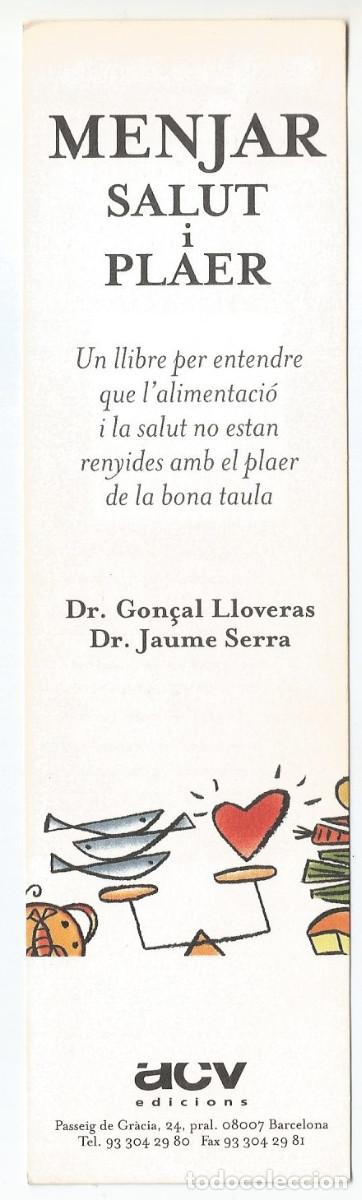 Collectionnisme Marque-pages: MARCAP&Aacute;GINAS / PUNTO DE LIBRO - MENJAR SALUT I PLAER/DR. GON&Ccedil;AL LLOVERAS, DR. JAUME SERRA - ACV EDIC