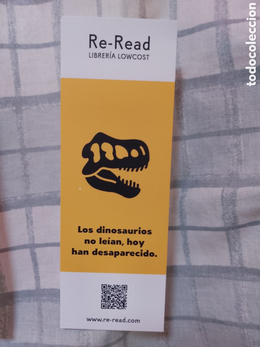 Collectionnisme Marque-pages: LOS DINOSAURIOS NO LEIAN , HOY HAN DESAPARECIDO . MARCAPAGINAS RE-READ . LIBRERIA BILBAO