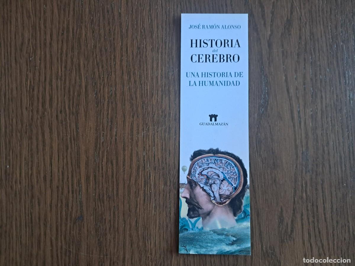 Coleccionismo Marcap&aacute;ginas: marcap&aacute;ginas, punto de libro, la historia del cerebro, Jos&eacute; Ram&oacute;n Alonso. Guadalmaz&aacute;n.