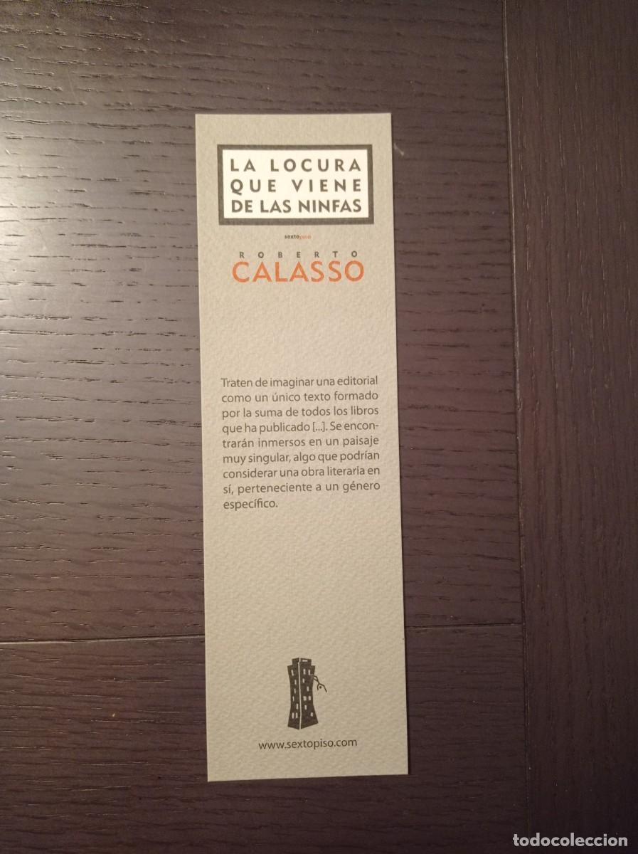 Coleccionismo Marcap&aacute;ginas: MARCAP&Aacute;GINAS. NARRATIVA SEXTO PISO. ROBERTO CALASSO. LA LOCURA QUE VIENE DE LAS NINFAS