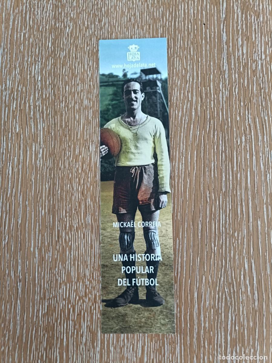 Coleccionismo Marcap&aacute;ginas: MARCAP&Aacute;GINAS - HOJA DE LATA HOJADELATA - UNA HISTORIA POPULAR DEL F&Uacute;TBOL - MICKAEL CORREIA
