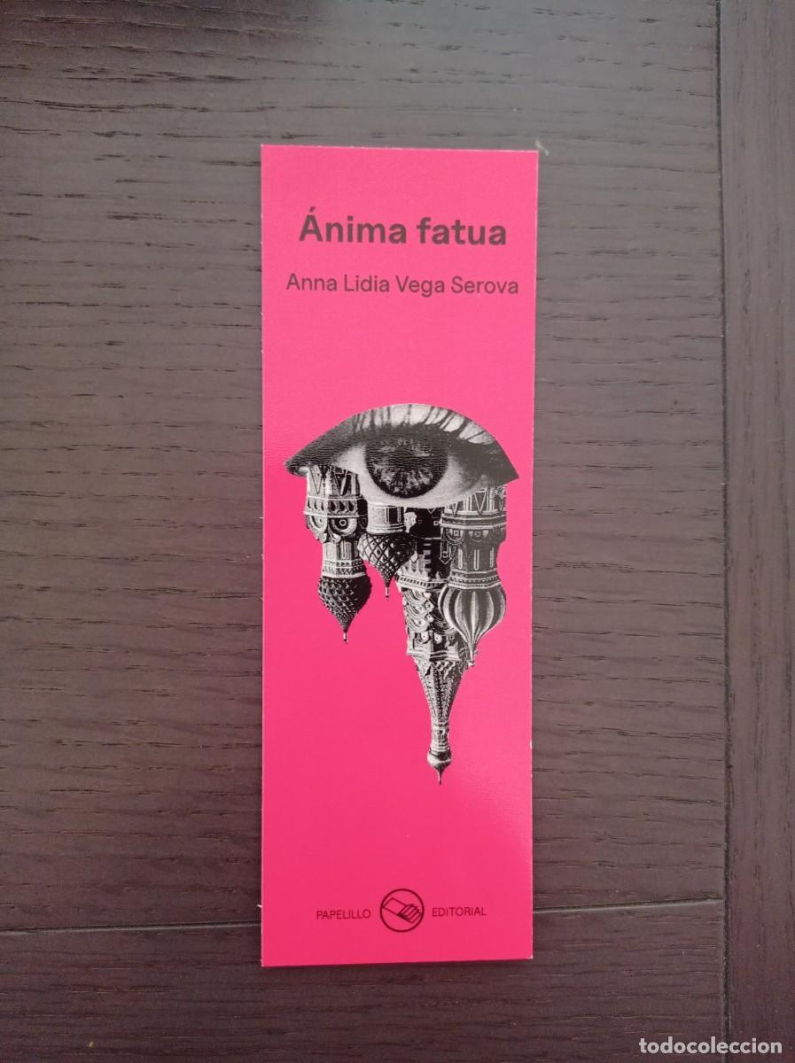 Coleccionismo Marcap&aacute;ginas: MARCAP&Aacute;GINAS. PAPELILLO EDITORIAL. ANNA LIDIA VEGA SEROVA. &Aacute;NIMA FATUA