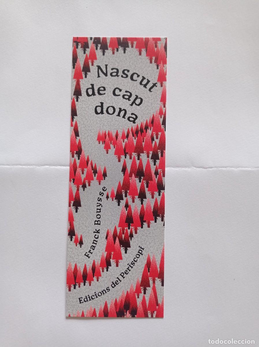 Collectables Bookmark: MARCAP&Aacute;GINAS. EDICIONS DEL PERISCOPI. FRANCK BOUYSSE. NASCUT DE CAP DONA