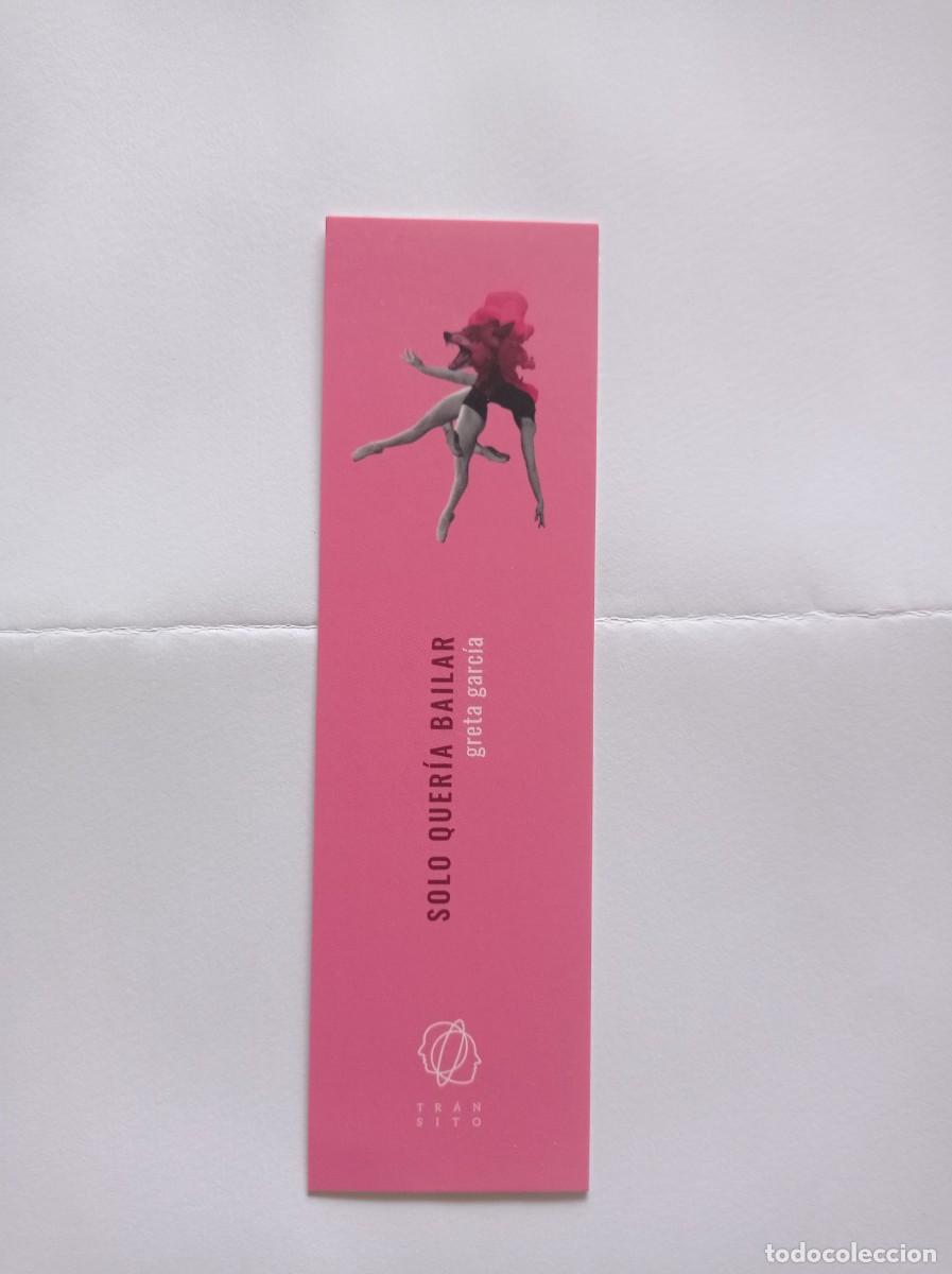 Collectables Bookmark: MARCAP&Aacute;GINAS. TR&Aacute;NSITO. GRETA GARC&Iacute;A. SOLO QUERIA BAILAR
