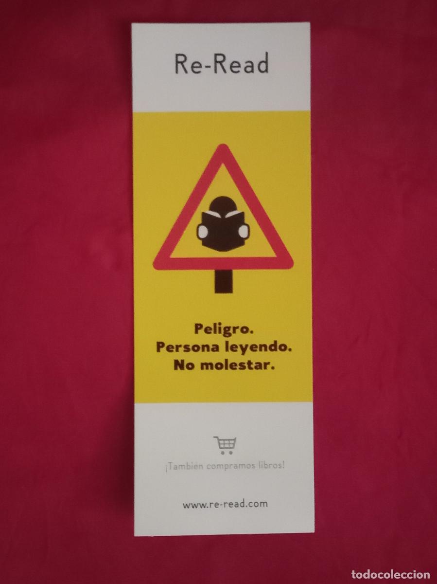 Coleccionismo Marcap&aacute;ginas: Marcap&aacute;ginas - Re-Read - Peligro. Persona Leyendo. No Molestar...
