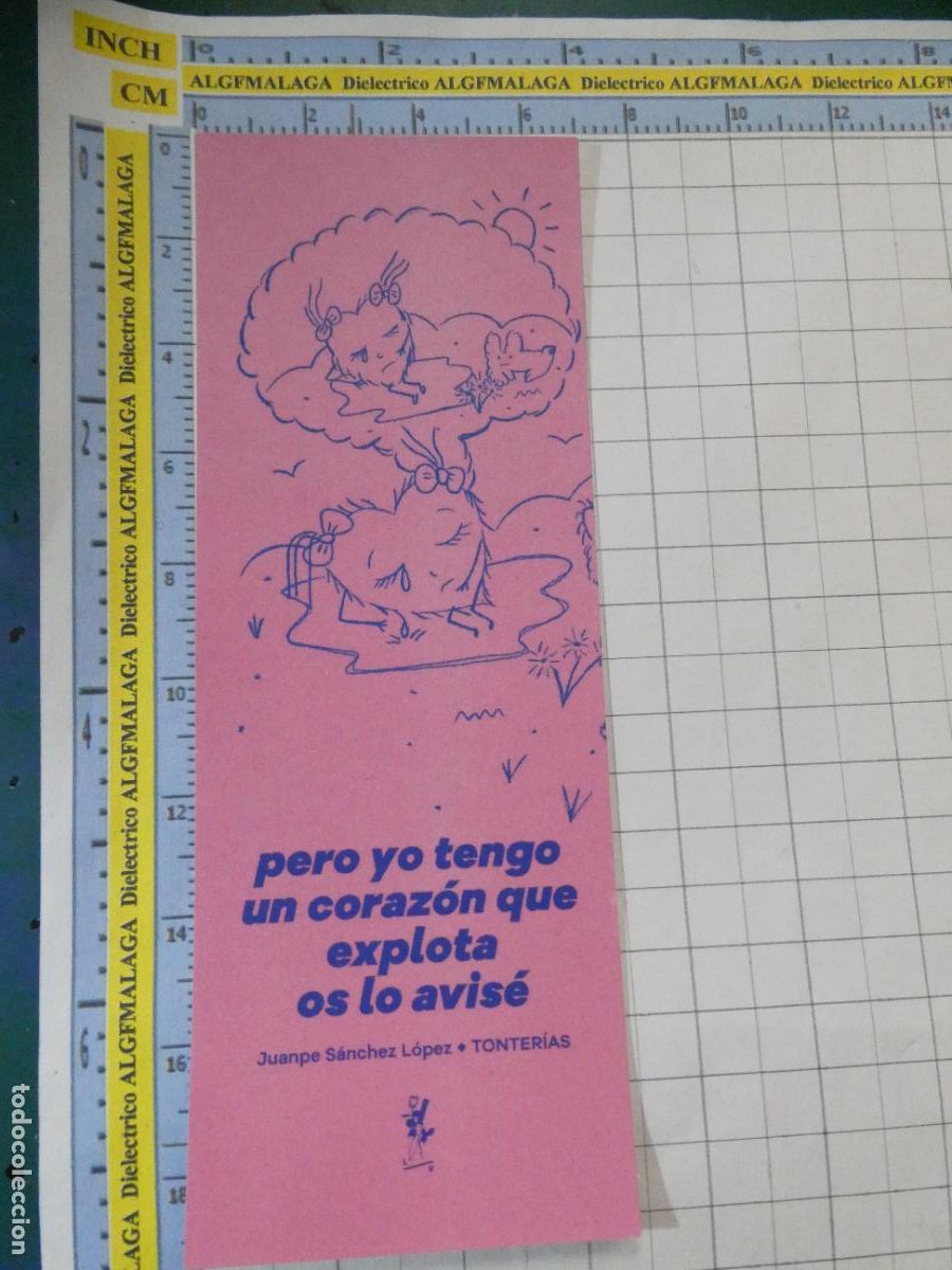 Coleccionismo Marcap&aacute;ginas: MARCAP&Aacute;GINAS DE LITERATURA. TONTER&Iacute;AS. PERO YO TENGO UN CORAZ&Oacute;N QUE EXPLOTA OS LO AVIS&Eacute;